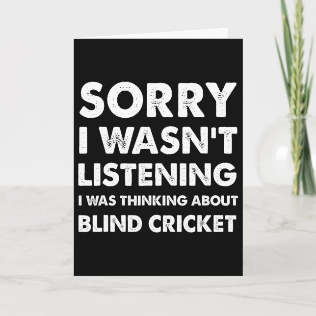 Rolig Blind-kricket Ursäkta jag lyssnade inte Blin Kort (Framsida)