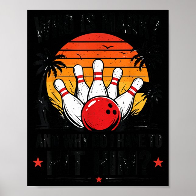 Rolig Bowlingskjorta Vem Är Mark Och Varför Måste  Poster (Framsidan)