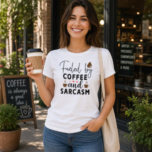 Rolig - Bränsle av kaffe och sarkasm T Shirt