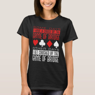 Rolig Bridge Spelare Förkrossad av Spelet T Shirt