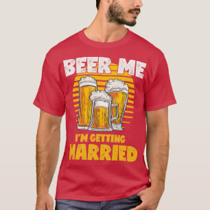Rolig Bröllopsfest Gåva Öl Mig Ix27m Blir Gift T Shirt