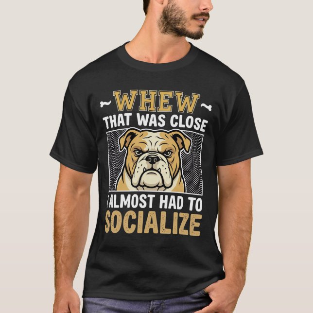 Rolig Bulldog Socialisera Hund T Shirt (Framsida)