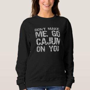 Rolig Cajun-citat från Louisiana Gör mig inte arg T Shirt