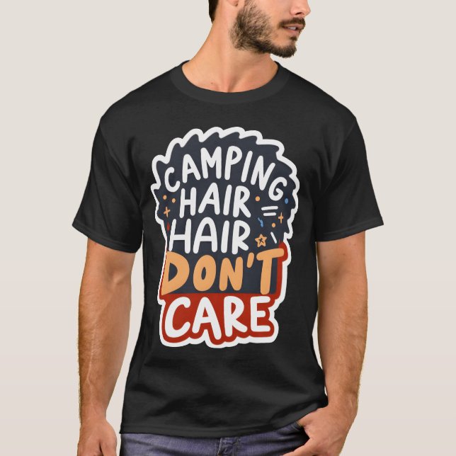 Rolig Camping Frisyr Spelar Ingen Roll T Shirt (Framsida)