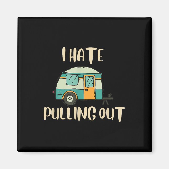 Rolig Camping Jag Hatade Dra Ut Svart BomullBlandn Magnet (Framsidan)