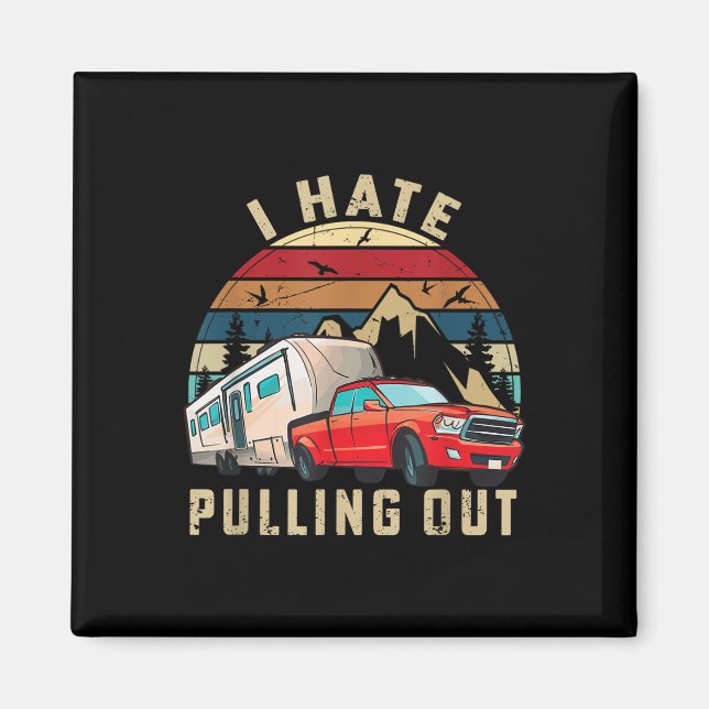 Rolig Campingbil Säger Camper, Jag Hatade Dra Ut Magnet (Framsidan)