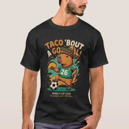 Rolig Capybara Taco 'Bout A Mål Mexiko 2026 T Shirt