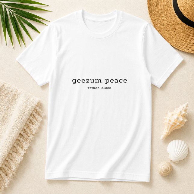 Rolig Caymanisk Dialekt Geezum Peace T Shirt (Pineapple Paperie_Spoken Like a True Caymanian_Zazzle T-shirt Front_geezum peace)