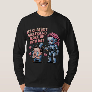 Rolig Chatbot Kompanjon Ai Memes Pojkvän Breakup T Shirt