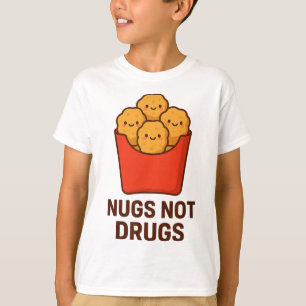 Rolig Chicken Nugget Humor, Nugs Not Drugs _1 T Shirt