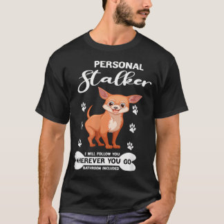 Rolig chihuahua-älskare för män Personlig stalker  T Shirt