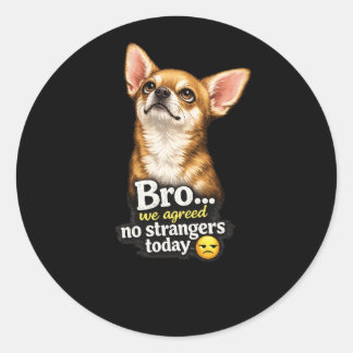Rolig Chihuahua Bro Vi Kom Överens Inga Främlingar Runt Klistermärke
