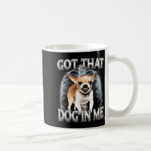 Rolig chihuahua har den där hunden i hundälskare m kaffemugg