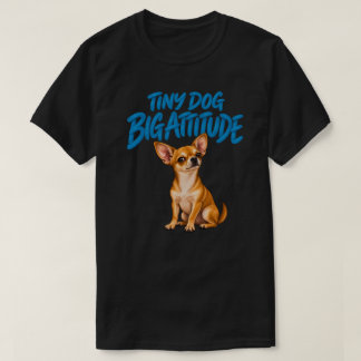 Rolig Chihuahua Liten Hund Stor Attityd Hundälskar T Shirt