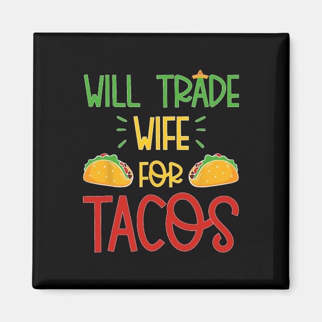 Rolig Cinco De Mayo Byter Gärna Hustru Mot Tacos  Magnet (Framsidan)