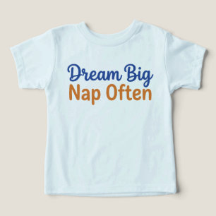 Rolig Citat för Småbarn Dröm Stort Sov ofta Lekful T Shirt