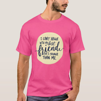 Rolig Citat Om Bästa Vän Jag Kan Inte Argumentera T Shirt