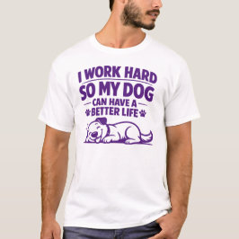 Rolig Citat om Hundägare Jag Jobbar Hårt Så Min Hu T Shirt