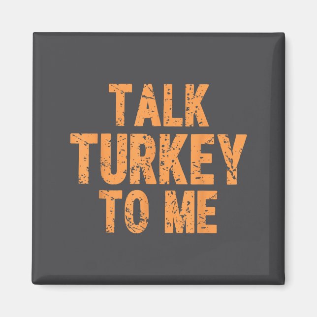 Rolig citat om Thanksgiving prata kalkon med mig h Magnet (Framsidan)