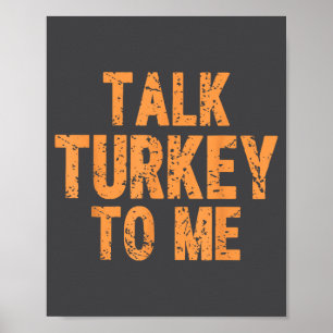 Rolig citat om Thanksgiving prata kalkon med mig h Poster