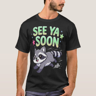 Rolig Citat Tvättbjörn Se Er Snart För T Shirt