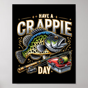 Rolig Crappie Fiske Humor Skämt Ha En Crappie Da Poster