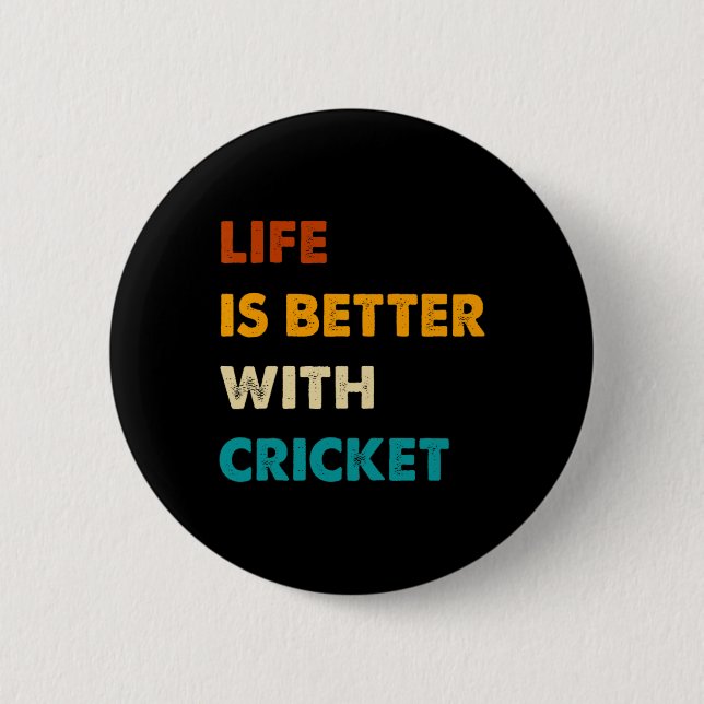Rolig Crickett Livet Är Bättre Med Cricket Knapp (Framsida)