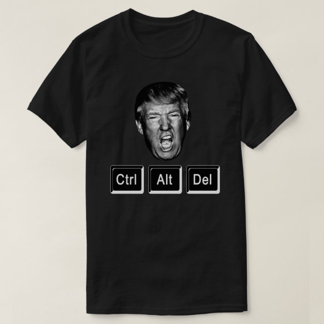 Rolig CTRL ALT DEL Starta om Trump - Anti Trump Tee Shirt (Design framsida)