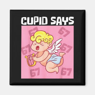 Rolig Cupid Säger 67 Sex Sju Alla hjärtans dag 6 7 Magnet
