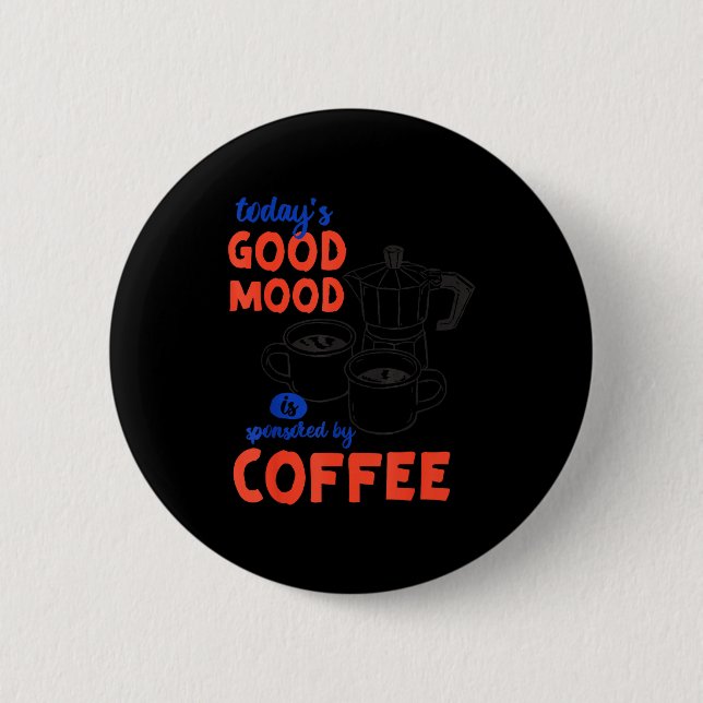 Rolig Dagens Braa Humör Sponsrad Kaffe Knapp (Framsida)