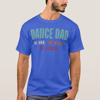 Rolig dans Pappa dansar Legend dansar Fa T Shirt
