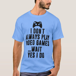 Rolig datorspelare spel citat skämt kontroll t shirt