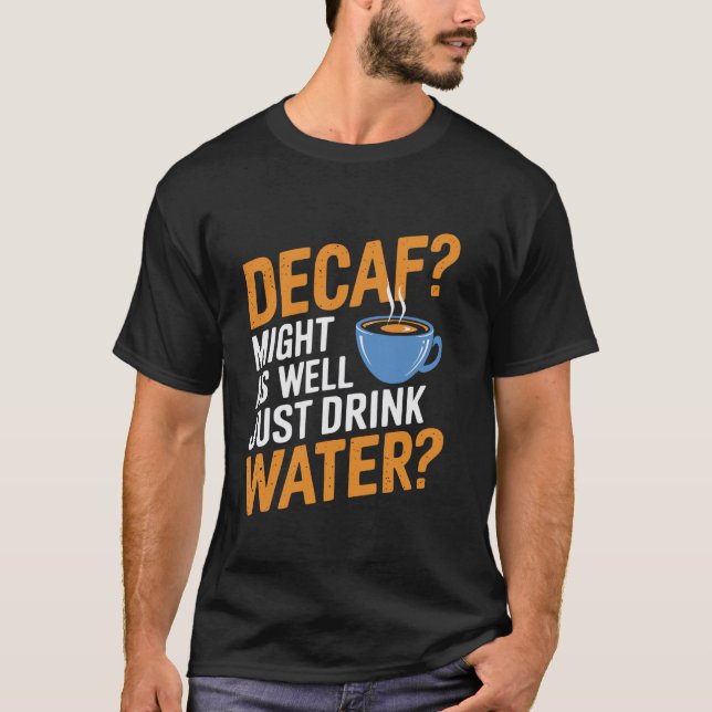 Rolig decaf kaffecitat för kaffefanatiker t shirt (Framsida)