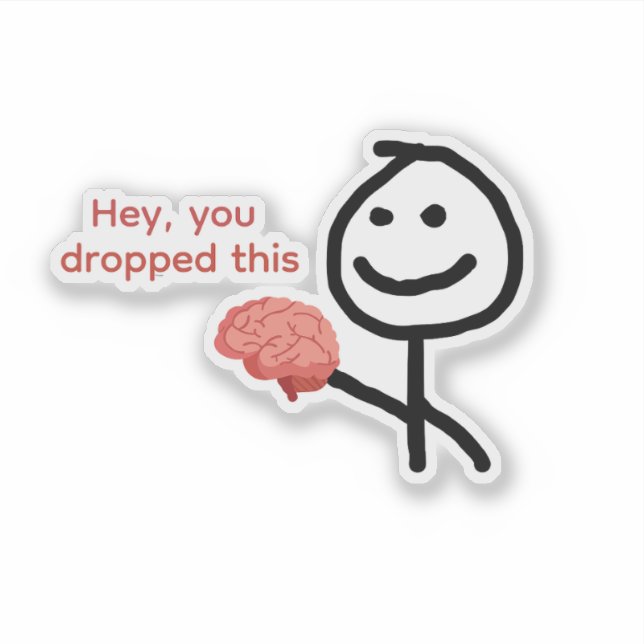 Rolig dekal - Hey You Dropped This Brain (Framsida)