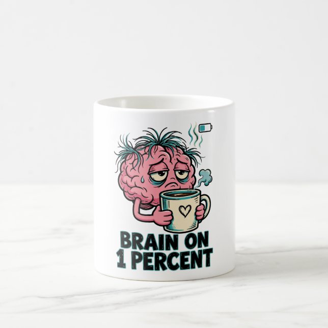 Rolig design för kaffebögar: Hjärnan på 1% - Trött Kaffemugg (Center)