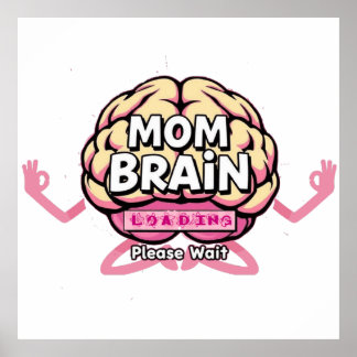 Rolig design för mammor med hjärnan som laddar poster
