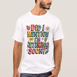 Rolig design med citat för lärare som snart går i  t shirt