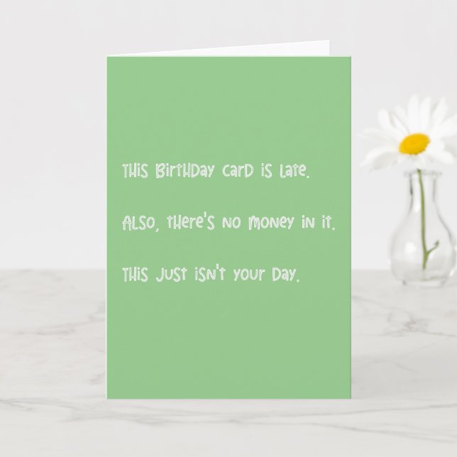 Rolig, detta kort är för sent Forsenad födelsedag (Liten växt)