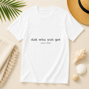 Rolig Dialekt Da Wha Yuh Får Caymanöarna T Shirt