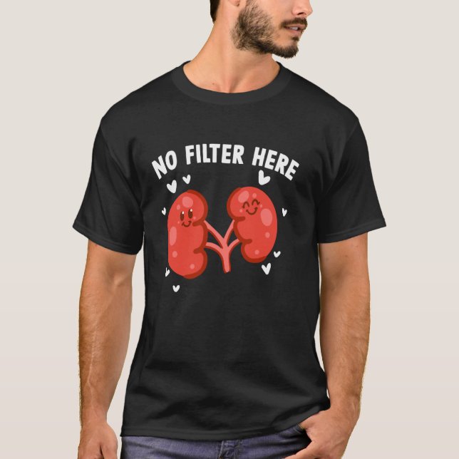 Rolig dialyspatient ingen filtrering här t shirt (Framsida)