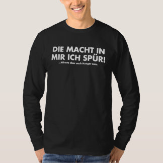 Rolig Die Macht In Mir Essen Sägande Satir Slogan T Shirt