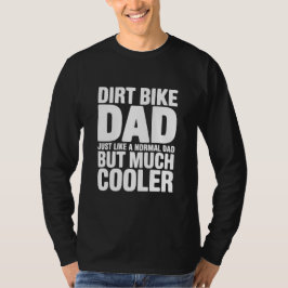 Rolig Dirt Bike Pappa Humor Kylare Motocross Far T Shirt