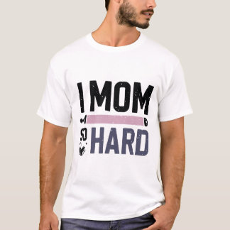Rolig Distressed Jag MAMMA SÅ HÅRT Fet Typografi T Shirt