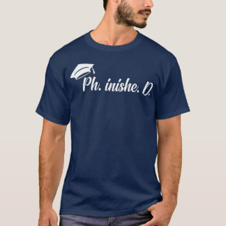 Rolig doktorsexamen för en doktorand t shirt