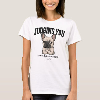 Rolig Dömande Dig Franskt Bulldog T-shirt