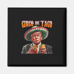 Rolig Donald Trump Cinco De Mayo - Rolig Trump Cin Magnet