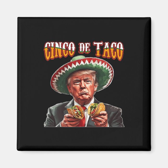 Rolig Donald Trump Cinco De Mayo - Rolig Trump Cin Magnet (Framsidan)