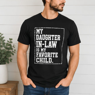 Rolig dotter- n svärson Favoritbarn skämt T Shirt
