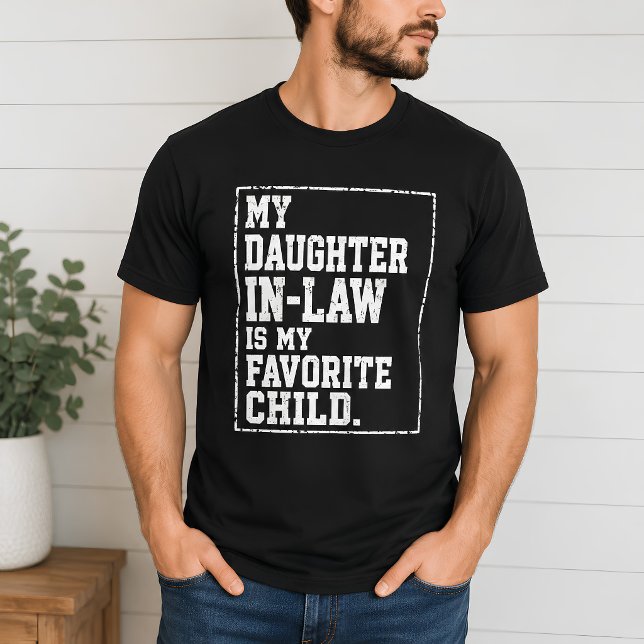 Rolig dotter- n svärson Favoritbarn skämt T Shirt (Skapare uppladdad)