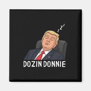 Rolig Dozin Donnie Anti Trump Politisk Satir Demok Magnet